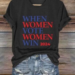 Womens When Women Vote Women Win Print T Shirt2
