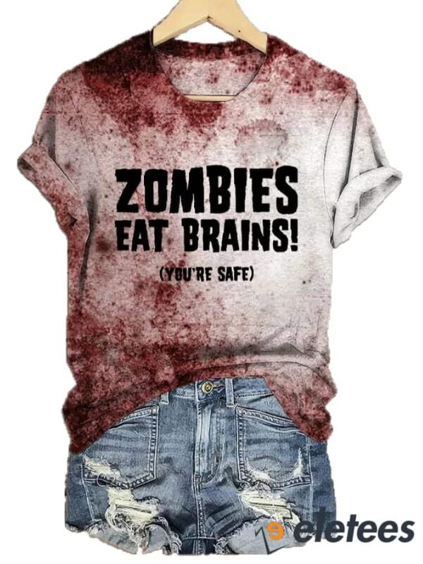 Women’s Zombies Eat Brains You’re Safe Print T-Shirt