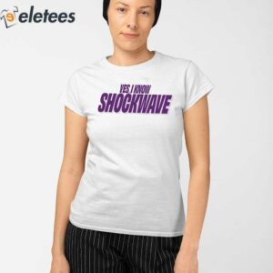 Yes I Know Shockwave Shirt 2