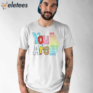 You Are Kind Loved Brave Enough Hoodie 3