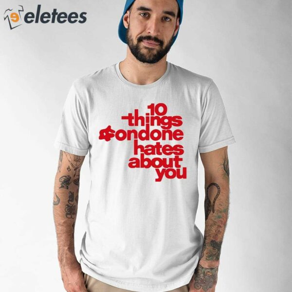 10 Things Condone Hates About You Shirt