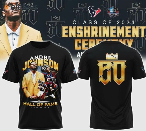 Andre Johnson Texans Hall Of Fame Class Of 2024 Shirt