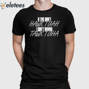 Anthony Edwards If She Doesn’t Hawk Tuah I Don’t Wanna Tawk Tuha Sweatshirt