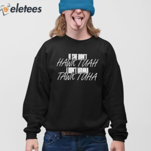 Anthony Edwards If She Doesnt Hawk Tuah I Dont Wanna Tawk Tuha Shirt 4