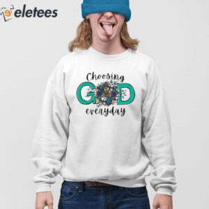 Choosing God Everyday Round Shirt 4