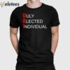 Duty Elected Individuals Shirt