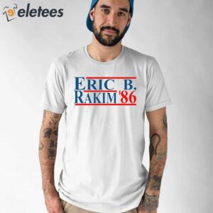 Eric B Rakim 86 Shirt 1