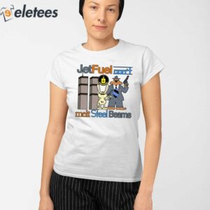 Jetfuel Cant Melt Steel Beams Shirt 2