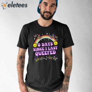 O Days Since Last Queefed Shirt 1