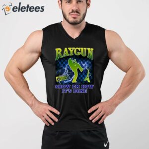 Raygun Show Em How Its Done Shirt 3