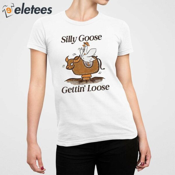 Silly Goose Mechanical Bull Gettin’ Loose Shirt