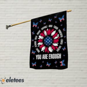 Smart Strong Bold Brave Capable Kind Tough Powerful Loved Value You Are Enough Flag1