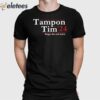 Tampon Tim 2024 Stops The Red Wave Shirt