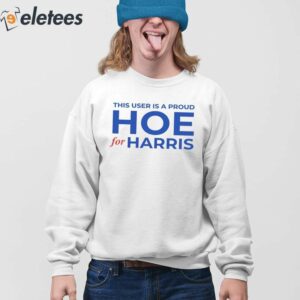 This User Is A Proud Hoe For Harris Shirt 4