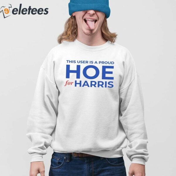 This User Is A Proud Hoe For Harris Shirt