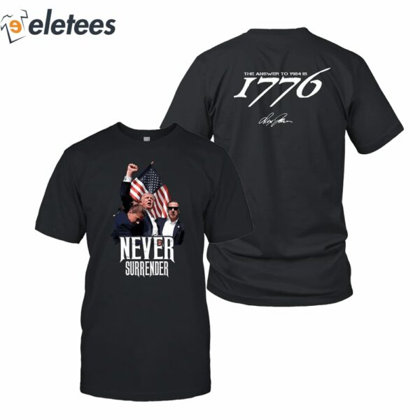 Trump Never Surrender The Answer To 1984 Is 1776 Shirt