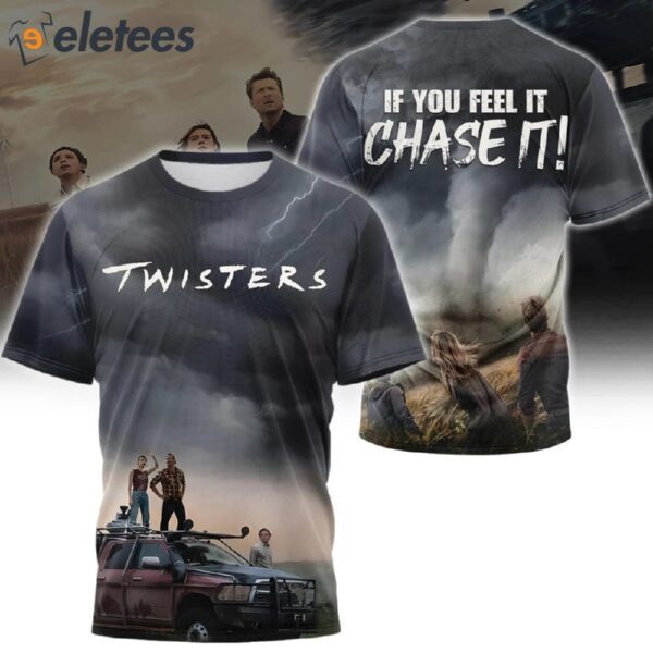 Twistes If You Feel It Chase It 3D Shirt