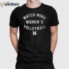 Watch More Women’s Volleyball By Nebraska Shirt