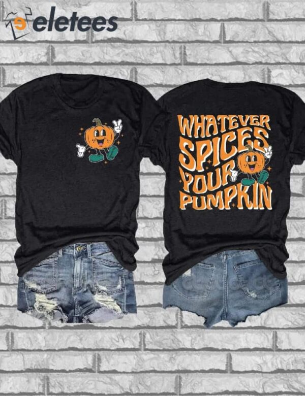 Whatever Spices Your Pumpkin T-Shirt