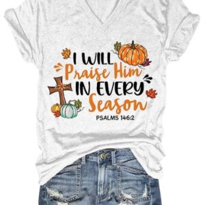 Women’s I Will Praise Him In Every Season Printed Casual T-Shirt