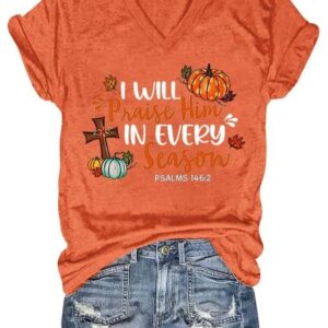 Womens I Will Praise Him In Every Season Printed Casual T Shirt1