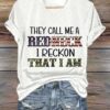 Women’s They Call Me a Redneck I Reckon That I am Shirt