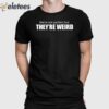 Women’s We’re Not Perfect But They ‘re Weird Print T-Shirt