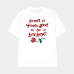Damn It Feels Good To Be A Buckeye Shirt