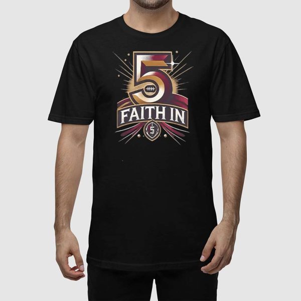 Faith In 5 Commanders Jayden Daniels Shirt