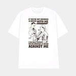If You're Not Drinking 13 Beers With Me I Can Only Assume You're Drinking 13 Beers Against Me Shirt