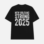 New Orleans Strong 2025 Shirt