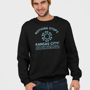 Nothing Stops Kansas City Except A Decent Amount Of Snowfall Shirt 5