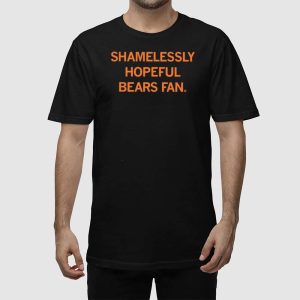 Shamelessly Hopeful Bears Fan Shirt 2