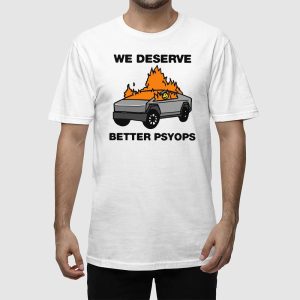 We Better Deserve Better Psyops Shirt 2