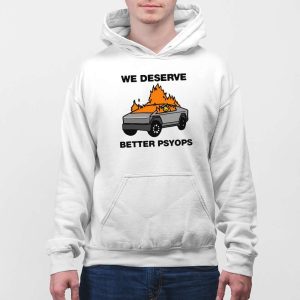 We Better Deserve Better Psyops Shirt 4