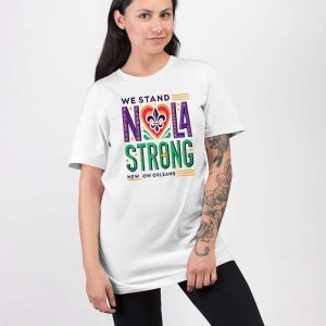 We Stand Nola Strong New Orleans Shirt 3